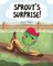 Sprout's Surprise!