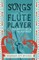 Songs of the Fluteplayer