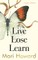 Live Lose Learn
