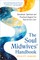 The Soul Midwives' Handbook (Revised Edition)