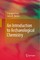 An Introduction to Archaeological Chemistry