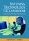 Infusing Technology into the Classroom