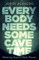 Everybody Needs Some Cave Time