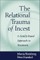 The Relational Trauma of Incest
