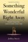 Something Wonderful Right Away