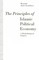 The Principles of Islamic Political Economy
