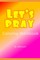 Let's PRAY Coloring Workbook