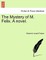 The Mystery of M. Felix. a Novel.