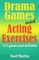 Drama Games and Acting Exercises