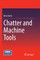Chatter and Machine Tools