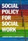 Social Policy for Social Work