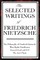 The Selected Writings of Friedrich Nietzsche