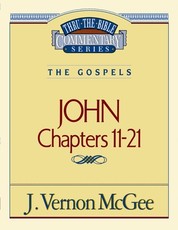 Thru the Bible Vol. 39: The Gospels (John 11-21)