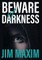 Beware of Darkness