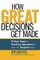 How Great Decisions Get Made