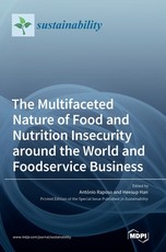 The Multifaceted Nature of Food and Nutrition Insecurity around the World and Foodservice Business The Multifaceted Nature of Food and Nutrition Insecurity around the World and Foodservice Business