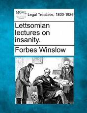 Lettsomian Lectures on Insanity. Lettsomian Lectures on Insanity.