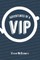 Adventures of a VIP