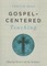 Gospel-Centered Teaching