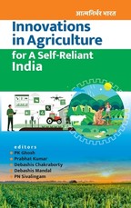 Innovations In Agriculture For A Self-Reliant India Innovations In Agriculture For A Self-Reliant India