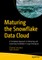 Maturing the Snowflake Data Cloud