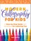 Modern Calligraphy for Kids