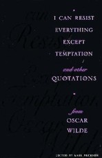 I Can Resist Everything Except Temptation I Can Resist Everything Except Temptation