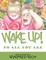 Wake Up!