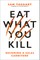 Eat What You Kill