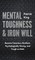 Mental Toughness & Iron Will