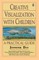 Creative Visualization with Children