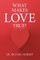What Makes Love True?