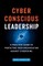 Cyber-Conscious Leadership