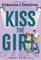Kiss the Girl (a Meant to Be Novel)
