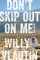 Don't Skip Out on Me