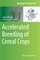 Accelerated Breeding of Cereal Crops