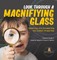 Look Through a Magnifiying Glass