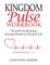 Kingdom Pulse Workbook