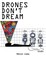 Drones Don't Dream