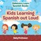 Kids Learning Spanish out Loud Children's Learn Spanish Books
