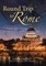 Round Trip to Rome