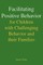 Facilitating Positive Behavior for Children with Challenging Behavior and Their Families