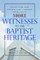 More Witnesses to the Baptist Heritage