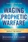 Waging Prophetic Warfare