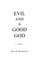 Evil and a Good God