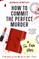 How to Commit the Perfect Murder in Ten Easy Steps