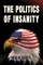 The Politics of Insanity