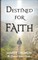 Destined for Faith