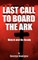 Last Call to Board the Ark