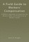 A Field Guide to Workers' Compensation